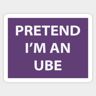 Pretend I'm An Ube Sticker